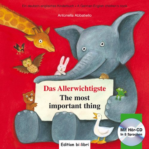 Das Allerwichtigste /The Most Important Thing: Ein deutsch-englisches Kinderbuch /A German-English children's book