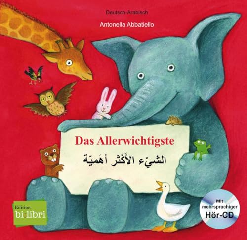 Das Allerwichtigste: Kinderbuch Deutsch-Arabisch mit Audio-CD und Ausklappseiten Das Allerwichtigste: Kinderbuch Deutsch-Arabisch mit Audio-CD und Ausklappseiten