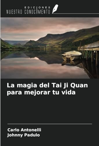 La magia del Tai Ji Quan para mejorar tu vida von Ediciones Nuestro Conocimiento
