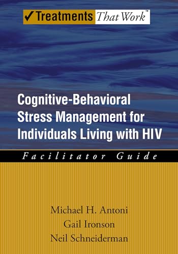 Cognitive-Behavioral Stress Management for Individuals Living with HIV: Facilitator Guide (Treatments That Work) von Oxford University Press, USA