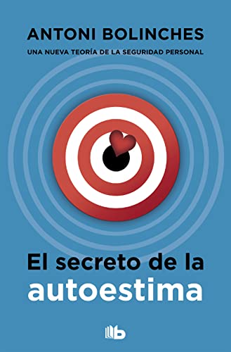 El secreto de la autoestima: Cómo superar las inseguridades y ganar confianza en uno mismo (No ficción)