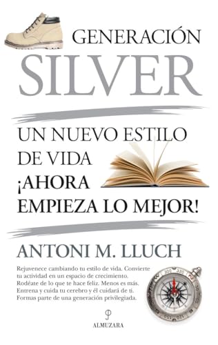 Generación Silver: Un nuevo estilo de vida, ¡ahora empieza lo mejor! (Sociedad actual) von ALMUZARA