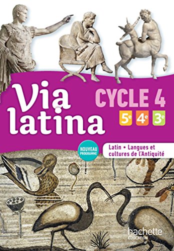 Via latina Latin langues et cultures de l'Antiquité 5e 4e 3e (CYCLE 4) Livre élève Ed. 2017 von Hachette