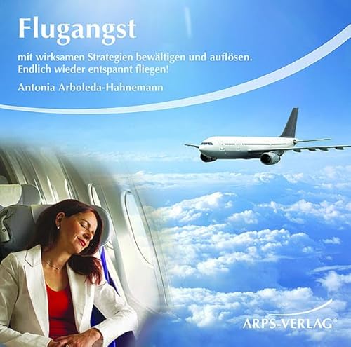 Flugangst: Mit wirksamen Strategien bewältigen und auflösen. Endlich wieder entspannt fliegen! Flugangst: Mit wirksamen Strategien bewältigen und auflösen. Endlich wieder entspannt fliegen!