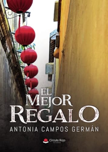 El mejor regalo El mejor regalo von Grupo Editorial Círculo Rojo SL