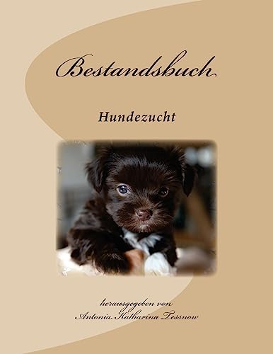 Bestandsbuch der Hundezucht: Extended Edition, für über 400 Eintragungen von CREATESPACE
