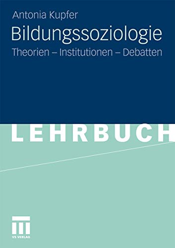 Bildungssoziologie: Theorien - Institutionen - Debatten (German Edition) von VS Verlag für Sozialwissenschaften