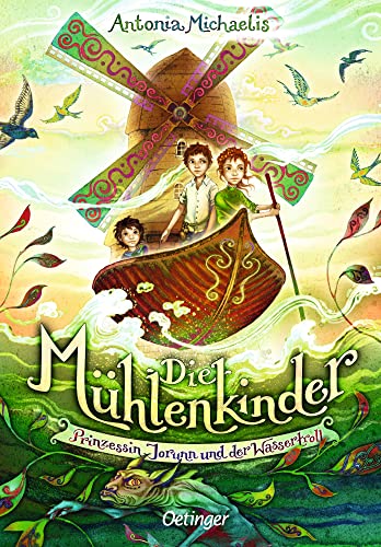 Die Mühlenkinder: Prinzessin Jorunn und der Wassertroll