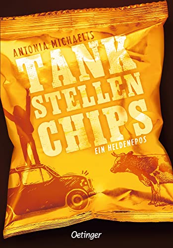 Tankstellenchips: Ein Heldenepos von Oetinger