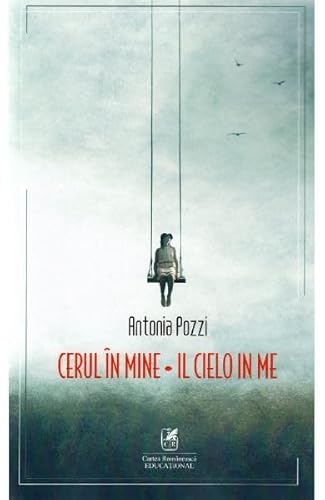 Cerul In Mine. Il Cielo In Me Cerul In Mine. Il Cielo In Me von Cartea Romaneasca Educational