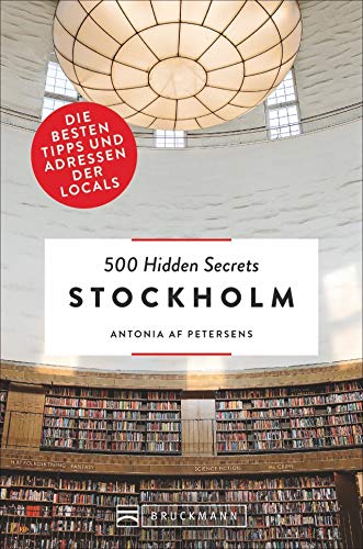 Bruckmann Reiseführer: 500 Hidden Secrets Stockholm. Die besten Tipps und Adressen der Locals. Ein Reiseführer mit garantiert den besten Geheimtipps und Adressen.