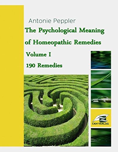 The Psychological Meaning of Homeopathic Remedies: Volume I von Books on Demand