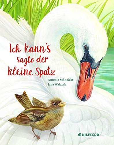 Ich kann's, sagte der kleine Spatz: Bilderbuch