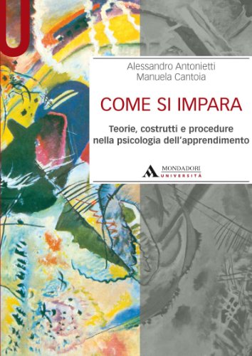 Come si impara. Teorie, costrutti e procedure nella psicologia dell'apprendimento (Manuali) von Mondadori Università