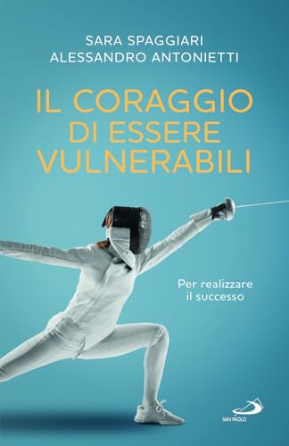 Il coraggio di essere vulnerabili. Per realizzare il successo (Psicologia) von San Paolo Edizioni