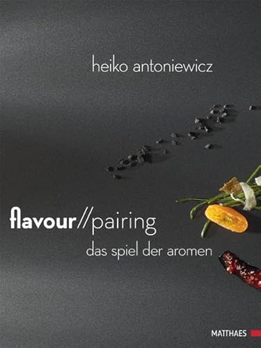 Flavour Pairing: Das Spiel der Aromen Flavour Pairing: Das Spiel der Aromen