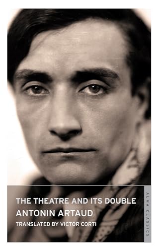 The Theatre and Its Double: contains extra documents relating to the work von Alma Books