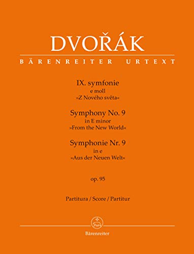 Symphonie Nr. 9 e-Moll op. 95 ""Aus der Neuen Welt"". Partitur, Urtextausgabe. BÄRENREITER URTEXT