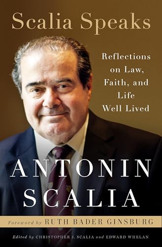Scalia Speaks: Reflections on Law, Faith, and Life Well Lived von CROWN