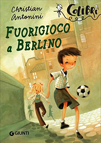 Fuorigioco a Berlino (Colibrì) von Giunti Editore