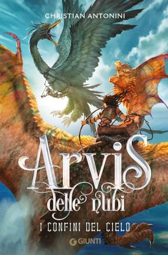 I confini del cielo. Arvis delle nubi (Vol. 2)