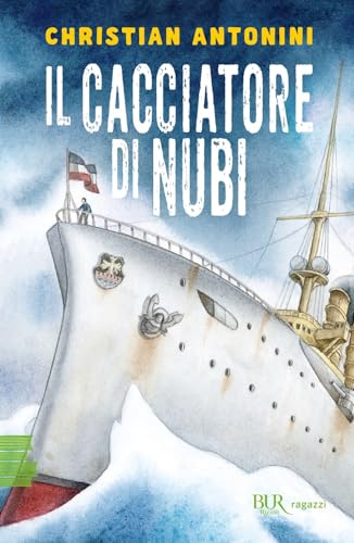 Il cacciatore di nubi (BUR Ragazzi Verdi) von Rizzoli