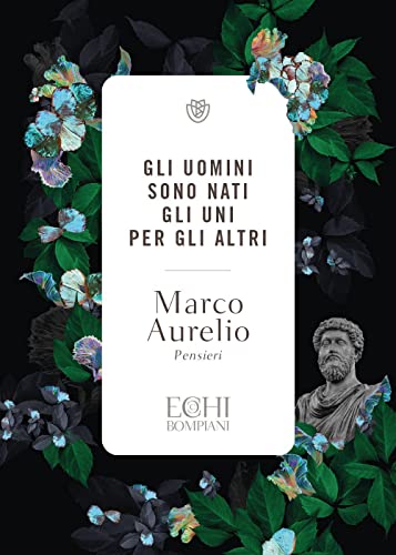 Gli uomini sono nati gli uni per gli altri: Pensieri (Echi)