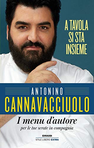 A tavola si sta insieme. I menu d'autore per le tue serate in compagnia (Einaudi. Stile libero extra) von Einaudi