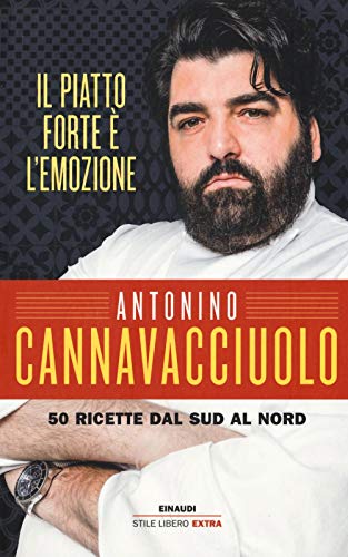 Il piatto forte è l'emozione. 50 ricette dal Sud al Nord (Einaudi. Stile libero extra) Il piatto forte è l'emozione. 50 ricette dal Sud al Nord (Einaudi. Stile libero extra)