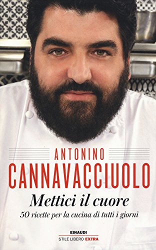 Mettici il cuore. 50 ricette per la cucina di tutti i giorni (Einaudi. Stile libero extra) Mettici il cuore. 50 ricette per la cucina di tutti i giorni (Einaudi. Stile libero extra)