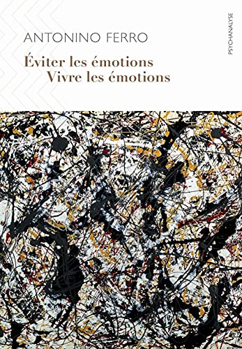 Éviter les émotions, vivre les émotions