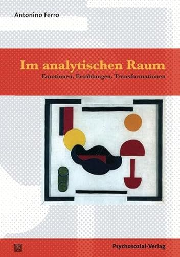 Im analytischen Raum: Emotionen, Erzählungen, Transformationen (2., korr. Aufl. 2012) (Bibliothek der Psychoanalyse)