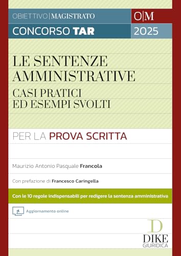 Le sentenze amministrative. Casi pratici ed esempi svolti. Con aggiornamento online (Obiettivo magistrato) von Dike Giuridica