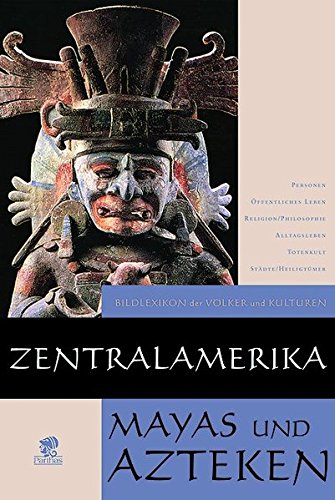 Zentralamerika: Mayas und Azteken von Parthas