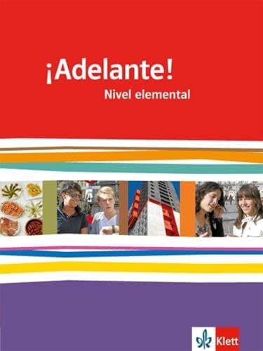 ¡Adelante! Nivel elemental: Schulbuch 1. Lernjahr: Spanisch für berufl. Schulen und spätbeginnende Fremdsprache (¡Adelante! Spanisch als neu ... Oberstufe. Allgemeine Ausgabe ab 2010) ¡Adelante! Nivel elemental: Schulbuch 1. Lernjahr: Spanisch für berufl. Schulen und spätbeginnende Fremdsprache (¡Adelante! Spanisch als neu ... Oberstufe. Allgemeine Ausgabe ab 2010)