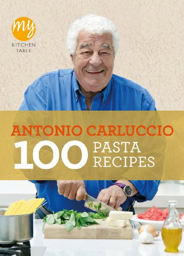 My Kitchen Table: 100 Pasta Recipes (My Kitchen, 15)