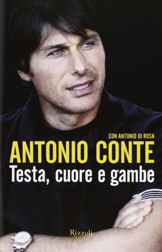 Testa, cuore e gambe (Di tutto di più) von Rizzoli