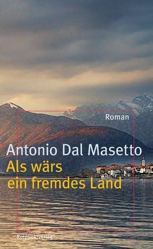 Als wärs ein fremdes Land: Roman