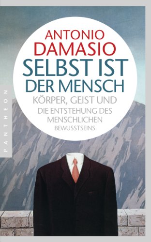 Selbst ist der Mensch: Körper, Geist und die Entstehung des menschlichen Bewusstseins von Pantheon