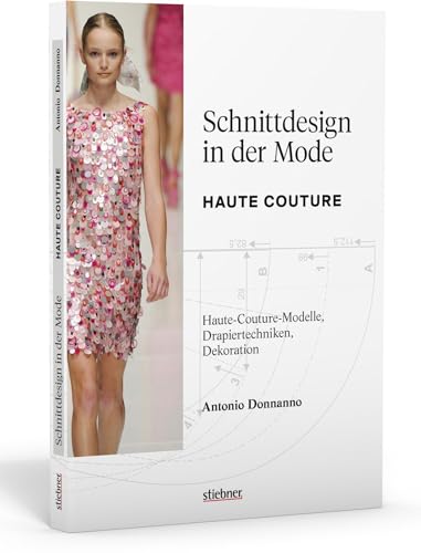 Schnittdesign in der Mode: Haute Couture von Stiebner Verlag GmbH