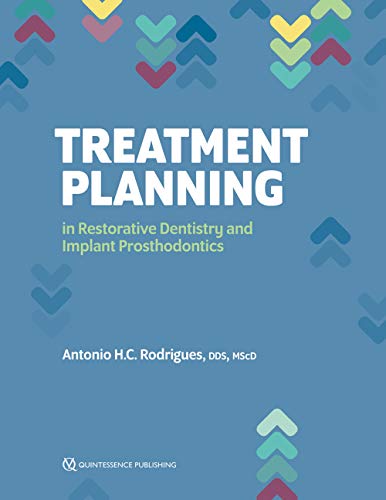 Treatment Planning in Restorative Dentistry and Implant Prosthodontics Treatment Planning in Restorative Dentistry and Implant Prosthodontics von Quintessence Publishing