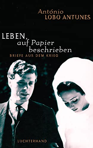 Leben, auf Papier beschrieben: Briefe aus dem Krieg von Luchterhand Literaturvlg.