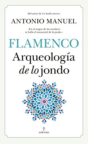 Flamenco : arqueología de lo jondo von Editorial Almuzara
