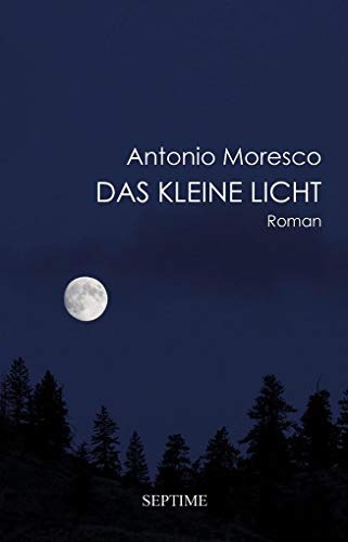 Das kleine Licht: Roman von Septime Verlag e.U.