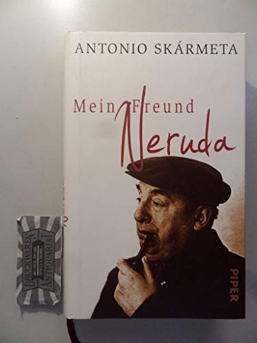 Mein Freund Neruda: Begegnungen mit einem Dichter Mein Freund Neruda: Begegnungen mit einem Dichter