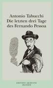 Die letzten drei Tage des Fernando Pessoa: Ein Delirium von Hanser