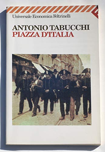 Piazza d'Italia: Favola popolare in tre tempi, un epilogo e un'appendice (Universale economica, Band 8050) von Feltrinelli