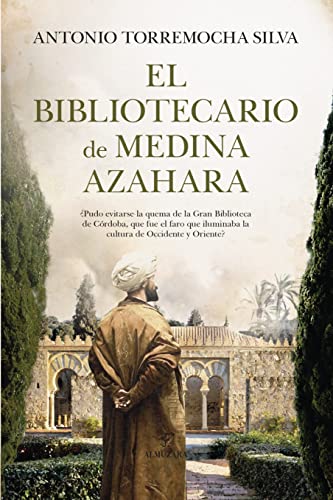 El bibliotecario de Medina Azahara (Novela Histórica) von EDITORIAL ALMUZARA (DISBOOK)