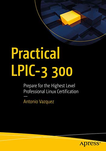 Practical LPIC-3 300: Prepare for the Highest Level Professional Linux Certification von Apress