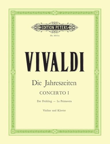 Die Jahreszeiten: Konzert für Violine, Streicher und Basso continuo E-dur op. 8 Nr. 1 RV 269 "Der Frühling": Vier Konzerte für Violine und Streichorchester / Opus VIII / Nr. 1-4 (Edition Peters)